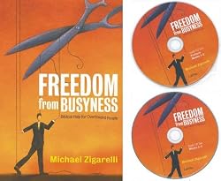 Freedom from Busyness: Biblical Help for Overloaded People (2 Disc Audio CD & Book Set)