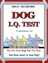Dog IQ Test: Fun for You, Fun for Your Pet. How Smart Is Your Dog?