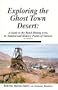 Exploring The Ghost Town Desert: A Guide to the Rand Mining Area, its Natural and Historic Points of Interest