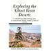 Exploring The Ghost Town Desert: A Guide to the Rand Mining Area, its Natural and Historic Points of Interest