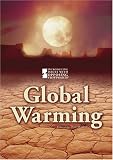Global Warming (Introducing Issues With Opposing Viewpoints)