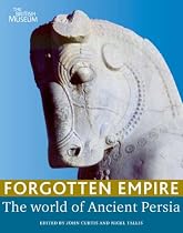 Forgotten Empire: The World of Ancient Persia