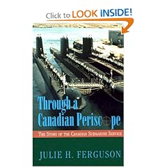 Through a Canadian Periscope: The Story of the Canadian Submarine Service