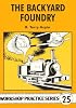 The Backyard Foundry (Workshop Practice, No. 25)