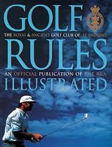 Golf Rules Illustrated (R&a Golf Club of St Andrews)