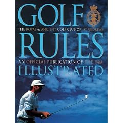 Golf Rules Illustrated (R&a Golf Club of St Andrews)
