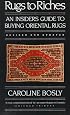 Rugs to Riches: Guide to Buying Oriental Rugs, Revised & Updated Edition