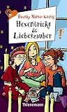 Hexentricks und Liebeszauber - Bianka Minte-K�nig