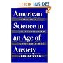 American Science in an Age of Anxiety: Scientists, Anticommunism, and the Cold War