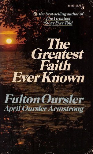 The Greatest Faith Ever Known
