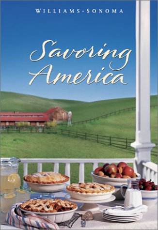 Williams-Sonoma Savoring America: Recipes and Reflections on American Cooking