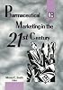 Pharmaceutical Marketing in the 21st Century (Journal of Pharmaceutical Marketing & Management , Vol 10, No 2-3-4) (Journal of Pharmaceutical Marketing & Management , Vol 10, No 2-3-4)