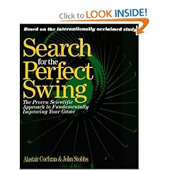 Search for the Perfect Swing: The Proven Scientific Approach to Fundamentally Improving Your Game