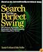 Search for the Perfect Swing: The Proven Scientific Approach to Fundamentally Improving Your Game
