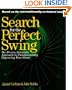 Search for the Perfect Swing: The Proven Scientific Approach to Fundamentally Improving Your Game