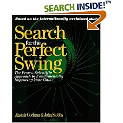 Search for the Perfect Swing: The Proven Scientific Approach to Fundamentally Improving Your Game