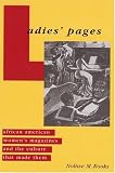 Ladies` Pages: African American Women`s Magazines and the Culture That Made Them