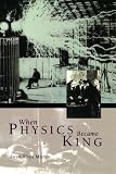 Buy : When Physics Became King