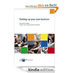 Setting up your own business - Some initial thoughts on your way to setting up your own business