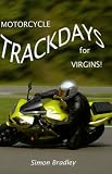 Motorcycle Trackdays for Virgins: A UK Guide
