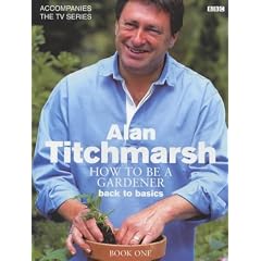 How to Be a Gardener: Back to Basics (Book One)