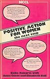 Positive action for women : the next step in education, training and employment