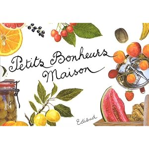 Petits bonheurs maison Coffret 2 volumes : Desserts et gourmandises aux fruits. Confitures, compotes et fruits au sirop
