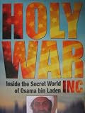 Holy War: Inside the secret world of Osama Bin Laden Inc. (Inside the secret world of Osama Bin Laden Inc., Inside the secret world of Osama Bin Laden Inc.)