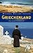 Griechenland. Reisehandbuch. Gesamtes Festland und alle Inselgruppen