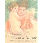 Art in a Mirror: The Counterproofs of Mary Cassatt by Warren Adleson