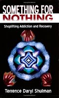 Something for Nothing: Shoplifting Addiction and Recovery