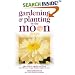 Gardening and Planting by the Moon: Higher Yields in Vegetables and Flowers