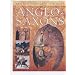 Anglo-Saxons (Britain Through the Ages)