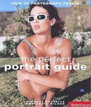 Perfect Portrait Guide, The: How to Photograph People