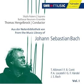 From the Music Library of J. S. Bach: T. Albinoni, F. B. Conti, P. A. Locatelli, G. F. H�ndel & J. S. Bach