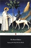The Desert Fathers: Sayings of the Early Christian Monks (Penguin Classics)