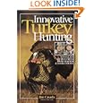 Innovative Turkey Hunting: Advanced Tactics from Brad Harris and Mark Drury by Jim Casada and Brian Lovett