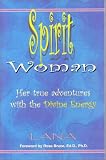 Spirit Woman: Her True Adventures With The Divine Energy