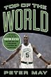 Top of the World: The Inside Story of the Boston Celtics' Amazing One-Year Turnaround to Become NBA Champions