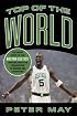 Top of the World: The Inside Story of the Boston Celtics' Amazing One-Year Turnaround to Become NBA Champions