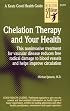 Chelation Therapy and Your Health