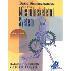 Basic Biomechanics of the Musculoskeletal System by Margareta Nordin and Victor H Frankel