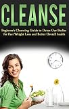 Health and Fitness: Nutrition: Cleanse to Detox Our Bodies for Fast Weight Loss (Detox Fasting Antioxidants) (Losing Weight Vegetarian Health and Fitness)