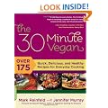 The 30-Minute Vegan: Over 175 Quick, Delicious, and Healthy Recipes for Everyday Cooking