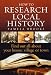 How to Research Local History: Find Out All About Your House, Village or Town