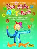 Das grosse ABC-Buch: Malen, Spielen, Basteln, Reimen rund um das Alphabet