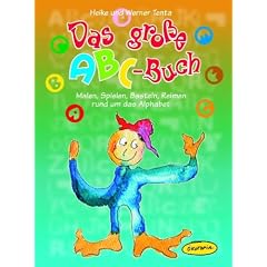Das gro�e ABC-Buch: Malen, Spielen, Basteln, Reimen rund um das Alphabet