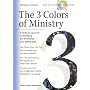 The 3 Colors of Ministry : A Trinitarian Approach to Identifying and Developing Your Spiritual Gifts