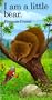 I Am a Little Bear: Mini (Little Animal Miniature)