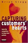 Capturing Customers Hearts: Leave the Competition To Chase Their Pockets
